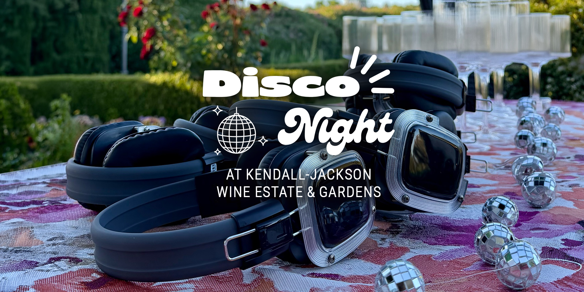 Silent Disco Night at Kendall-Jackson Wine Estate & Gardens